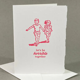 Let’s Be Horrible Together Greeting Card