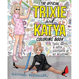 Official Trixie and Katya Coloring Book, The