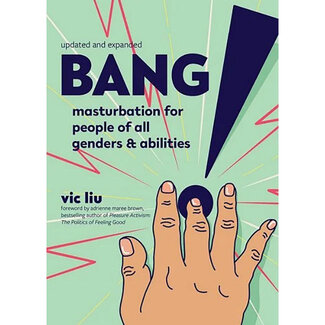 Bang! Masturbation for People of All Genders and Abilities, Second Edition