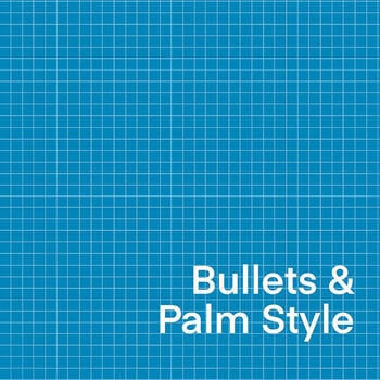 Bullets + Palm Style