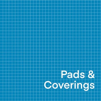 Pads + Coverings