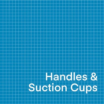 Handles + Suction Cups