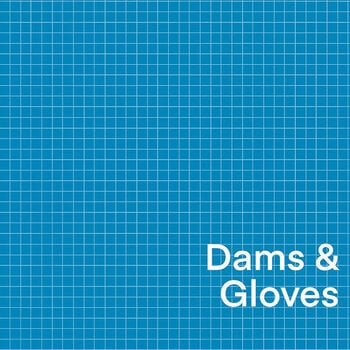 Dams + Gloves