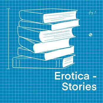 Erotica- Stories