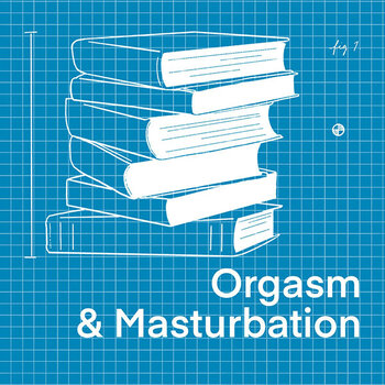 Orgasm + Masturbation