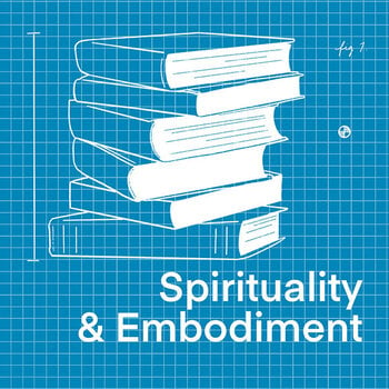 Spirituality + Embodiment