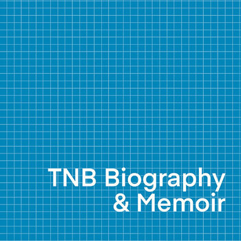 TNB Biography + Memoir