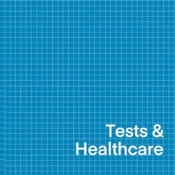 Tests + Health Care