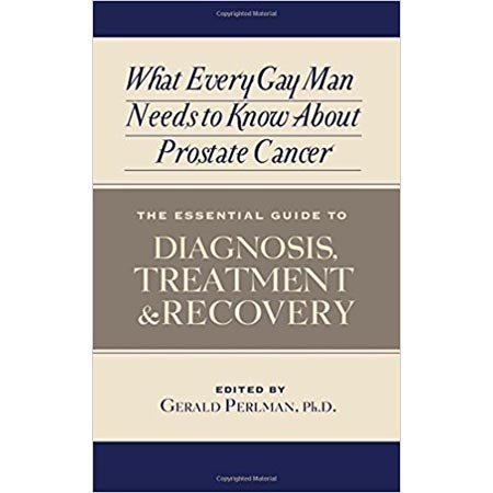 What Every Gay Man Needs to Know about Prostate Cancer