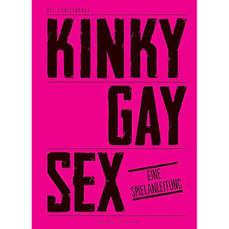 Kinky Gay Sex: Eine Spielanleitung (in German)