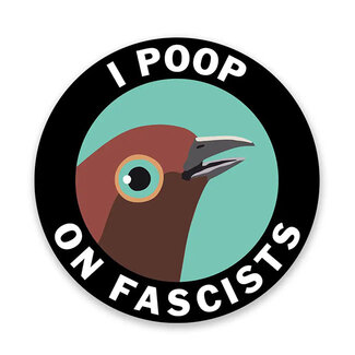 Sticker: I Poop on Fascists