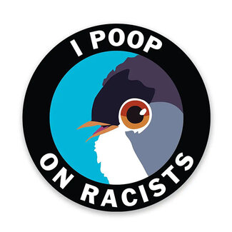 Sticker: I Poop on Racists