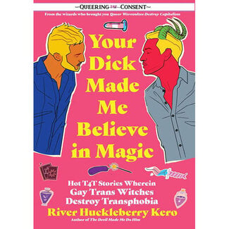 Your Dick Made Me Believe in Magic