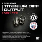 R1wurks 900245 R1WURKS Titanium Diff Output, Mi9, FT9