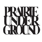 PRAIRIE UNDERGROUND