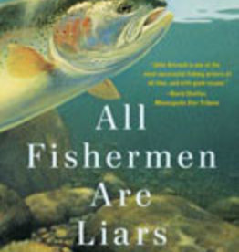 All Fisherman are Liars - John Gierach