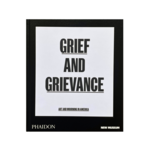 Grief and Grievance: Art & Mourning in America
