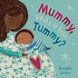 Barefoot Books Mummy, What’s in your Tummy?