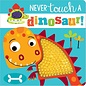 Make Believe Ideas Never Touch a Dinosaur Board Book