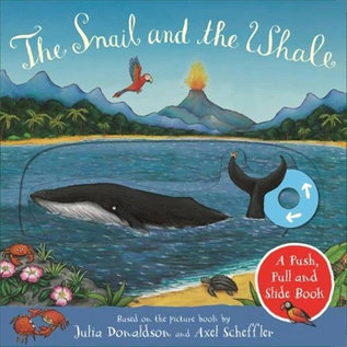 The Snail and the Whale - A Push, Pull, Slide Board Book