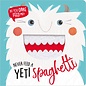 Never Feed a Yeti Spaghetti