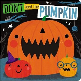 Make Believe Ideas Don't Feed the Pumpkin Board Book
