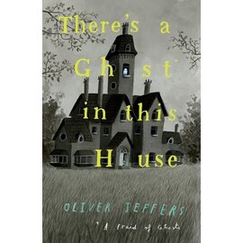 Book There's a Ghost in this House Hardcover Book by Oliver Jeffers