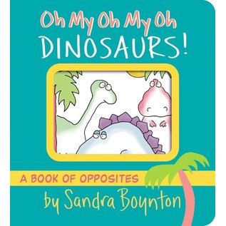 Book Oh My Oh My Oh Dinosaurs! Board Book by Sandra Boynton