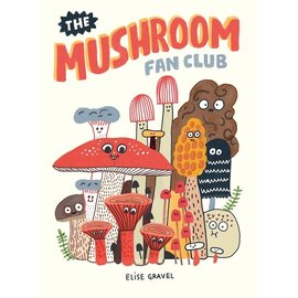 The Mushroom Hardcover Book by Elise Gravel