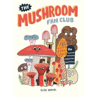 The Mushroom Hardcover Book by Elise Gravel