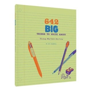 Young Artitst's Edition: 642 Big Thing to Write About with Prompts