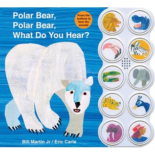 Polar Bear, Polar Bear, What Do You Here? Board Book with Sound Button by Bill Martin Jr/Eric Carle
