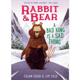 Book Rabbit & Bear - A Bad King is a Sad Thing Book by Julian Gough & Jim Field
