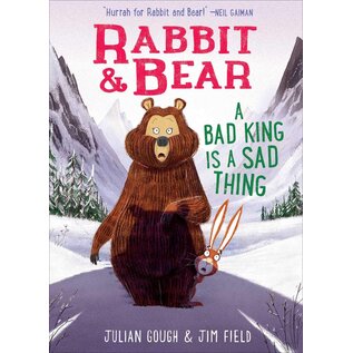 Book Rabbit & Bear - A Bad King is a Sad Thing Book by Julian Gough & Jim Field