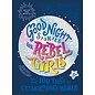 Goodnight Stories for Rebel Girls New Edition