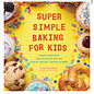 Super Simple Baking for Kids Recipe Book