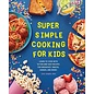 Super Simple Cooking for Kids Recipe Book