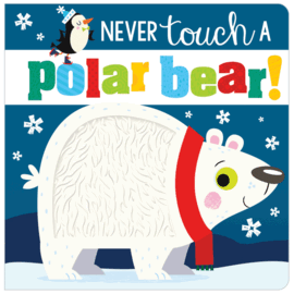Never Touch a Polar Bear Board Book