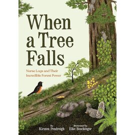 When a Tree Falls by Kirsten Pendreigh
