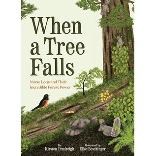 When a Tree Falls by Kirsten Pendreigh