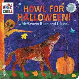 Howl for Halloween! with Brown Bear and Friends Eric Carle