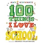 100 Things I Love about School Hardcover Book
