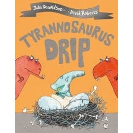 Tyrannosaurus Drip by Julia Donaldson