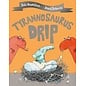 Tyrannosaurus Drip by Julia Donaldson