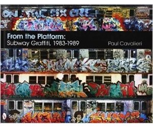 From the Platform: Subway Graffiti, 1983-1989: Subway Graffiti, 1983-1989  (Hardcover)