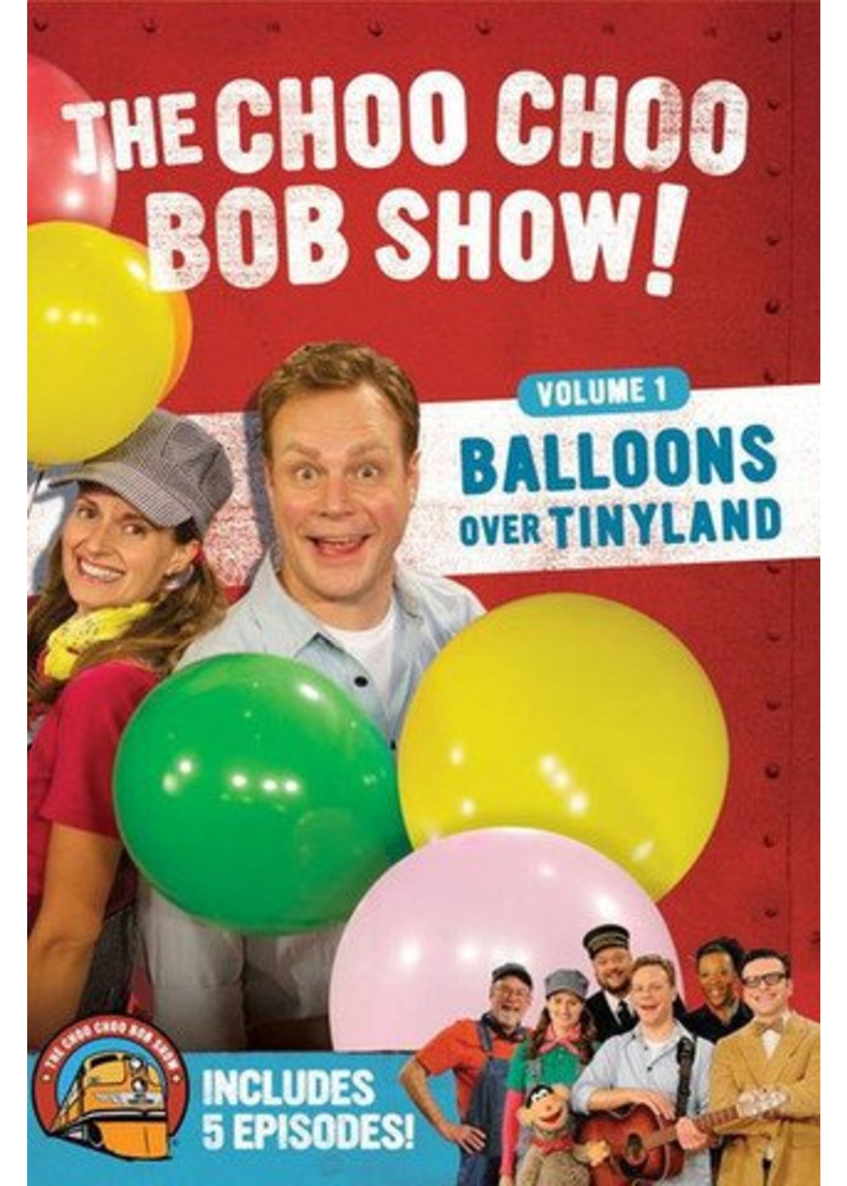 The Choo Choo Bob Show! V1 Balloons over Tinyland