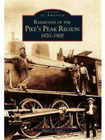 Images of America Pike's Peak Region Railroads 1870-1900