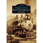 Images of Rail Railways of the Pike's Peak 1900-1930