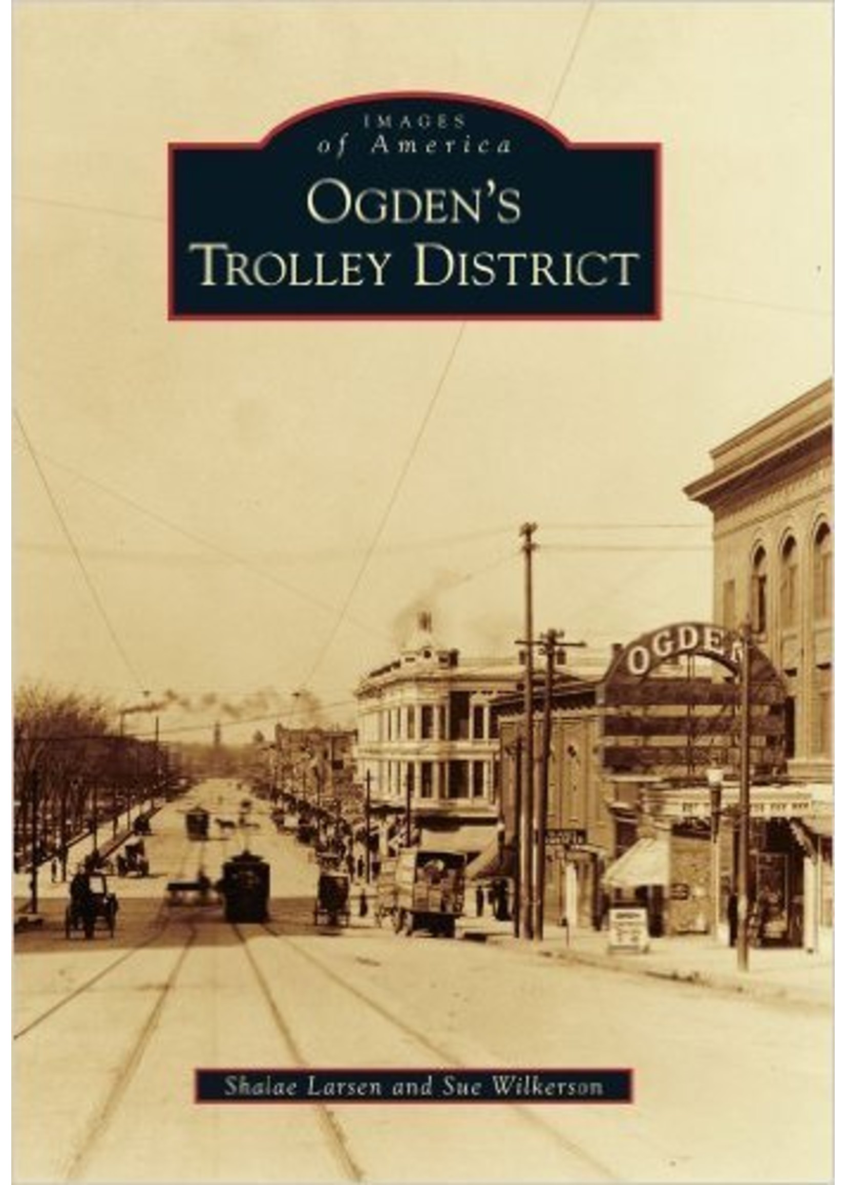Images of America Ogden's Trolley District