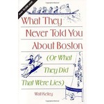 What They Never Told You About Boston (or What They Did Were Lies)
